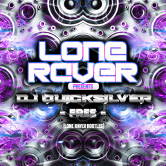 DJ Quicksilver - Free (Lone Raver Bootleg)