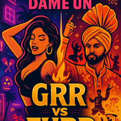 Dame un Grr vs Furr - Jhummar Edit