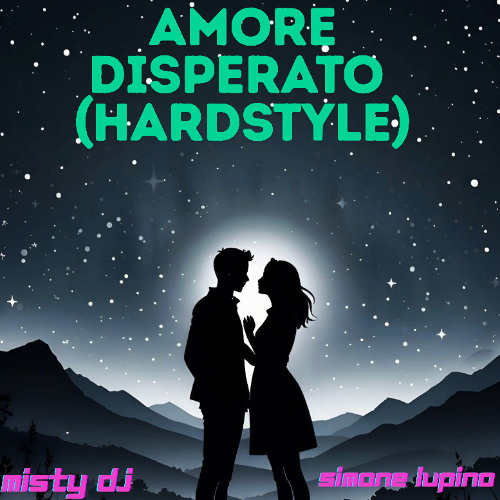 AMORE DISPERATO (HARDSTYLE)
