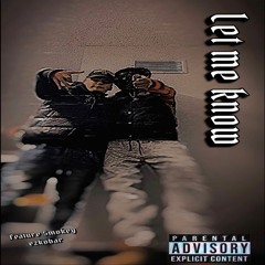 Letmeknow -Bay Rxads Ft Smokey Ezkobar