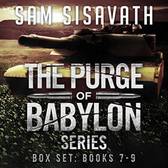 VIEW KINDLE 💛 The Purge of Babylon Series Box Set, Books 7-9: The Purge of Babylon S