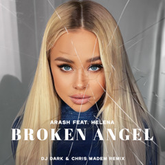 Arash feat. Helena - Broken Angel (Dj Dark & Chris Madem Remix)