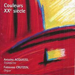 TRIPTYQUE pour Trompette et Orgue (Ph. Mabboux) - CD Couleurs XX siècle