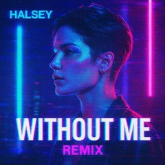 Halsey Without Me - Disco Lines Tobehonest Freakuency Remix