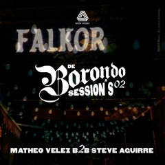 Matheo Velez b2b Steve Aguirre De BORONDO Session´s 02 (LIVE FALKOR Medellin)