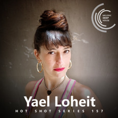 [HOT SHOT SERIES 157] - Podcast by Yael Loheit  [M.D.H.]