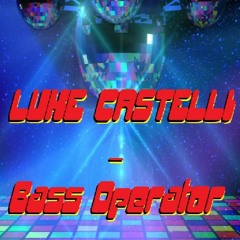 Luke Castelli - Bass Operator (PREVIEW)