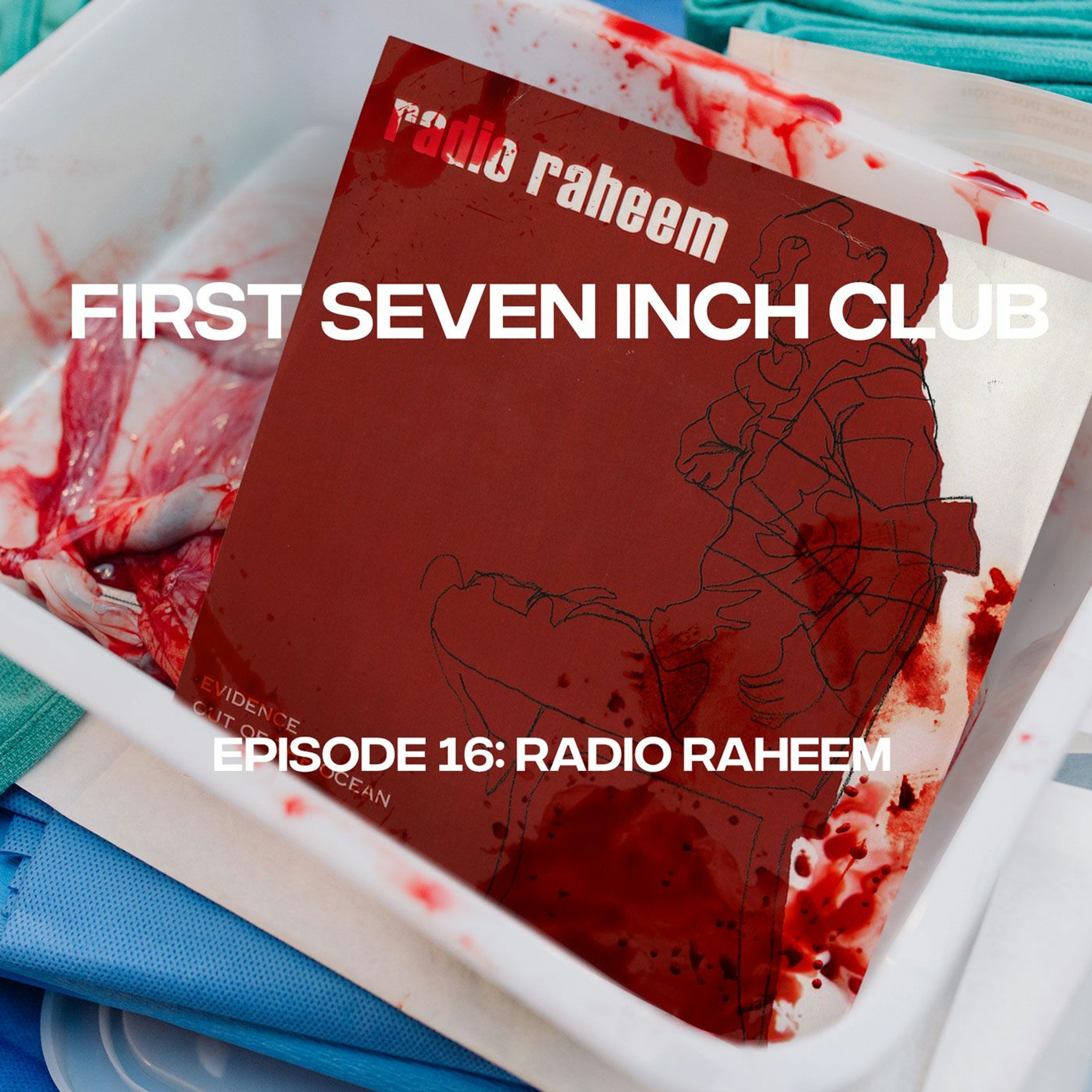 First Seven Inch Club - Episode 16 - Radio Raheem episode artwork