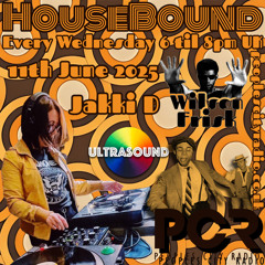 HouseBound - 11th June 2025 .. Ft. Jakki D (Ultrasound)