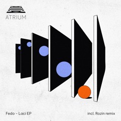 🟠 feeder sound premiere: Fedo - Laci EP [Atrium]