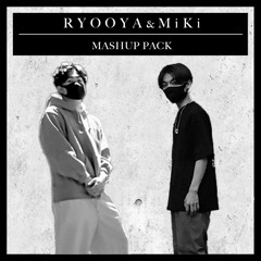 RYOOYA & MiKi Mashup Pack [FREE DOWNLOAD]