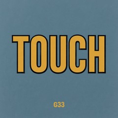 Touch - G33