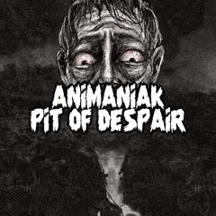 Animaniak - Pit Of Despair