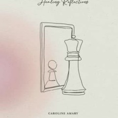 VIEW [EBOOK EPUB KINDLE PDF] Healing Reflections by  Caroline Amary &  Lea Safi 📙