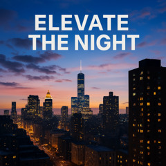 Elevate the Night