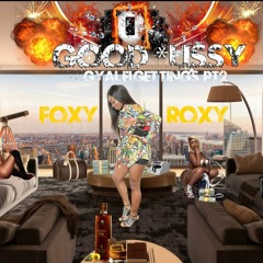FOXY ROXY: GOOD PUSSY GYAL FI GET TINGS PT2 LIVE AUDIO @SMOWNBOSS