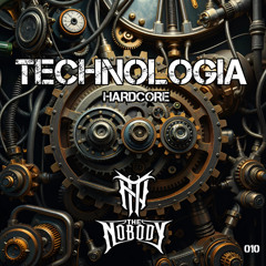 The Nobody- Technologia Hardcore