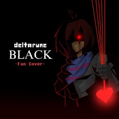 Deltarune - BLACK (Cover)