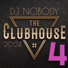 DJ NOBODY presents CLUB HOUSE 2024 part 4
