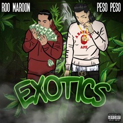 Exotics feat. Peso Peso