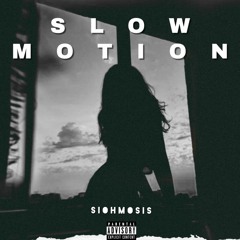 SLOW MOTION