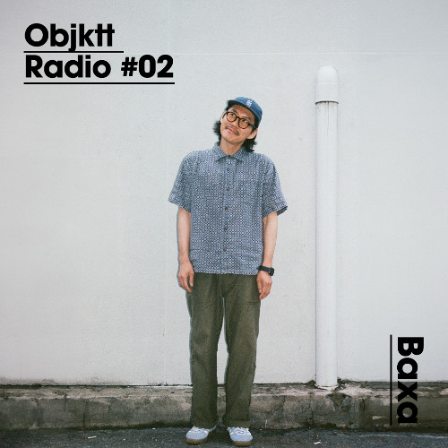 Objktt Radio #02 Baxa [Brazilian Wave]