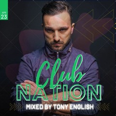 Tony English presents Club Nation - April 2023