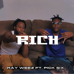Ray Weez ft. Pick Six [ Riches 💸 ]