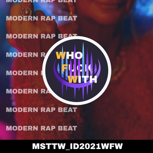 Modern HipHop type beat - ID2021WFW WhoFckWith (Instrumental) by.EL3CV