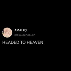 AMAI X DJUNIVRSE - HEADED TO HEAVEN