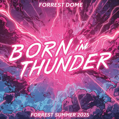 Forrest Dome - Born in Thunder