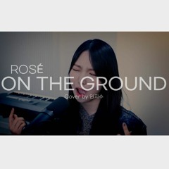 ROSÉ(로제) - ON THE GROUND   COVER by LIM JISOO(임지수)