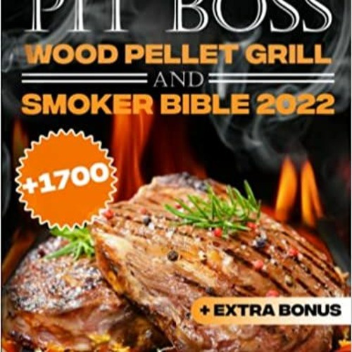 Download Free Pdf Books PIT BOSS Wood Pellet Grill and Smoker Bible 2022: The Ultimate Cookbook With