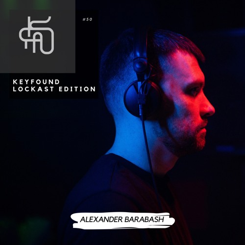 #50 Keyfound Lockast Edition - Alexander Barabash