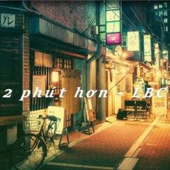 2 Phút Hơn - Pháo Ft Wack  (Lbc Remix)