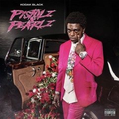 kodak black - pistols and pearls