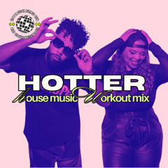 Too Hot // 45-Minute House Music Workout Mix