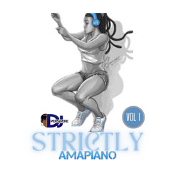 Strictly Amapiano Vol 1