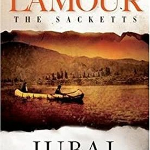 Jubal Sackett: The Sacketts: A Novel by L'Amour, Louis