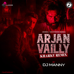 Arjan Vailly (Kharku Remix) - DJ MANNY #BookTheBeard | Kudos Music | Bhupinder Babbal