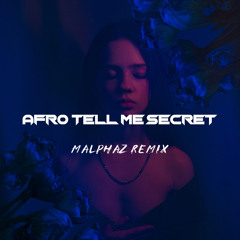 AFRO TELL ME SECRET - (MalphaZ)