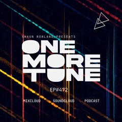 One More Tune Radio EP #472