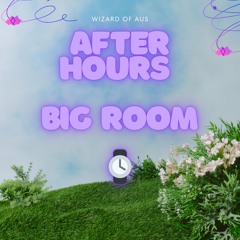 After Hours - Big Room