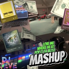 DJ STEVE – Love Me x Pop It Fa Blitz x Where He At Mashup