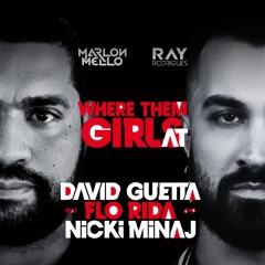 Where Them Girls At-David G,Nicki M,FloRida,Carlos P,Pedro A (Marlon Mello & Ray Rodrigues PVT Mash)