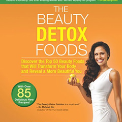 GET EBOOK 📖 The Beauty Detox Foods: Discover the Top 50 Superfoods That Will Transfo