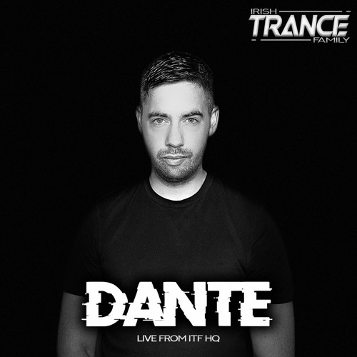 Stream Dante Live from ITF HQ, 01.08.21 by Irish Trance Family | Listen  online for free on SoundCloud