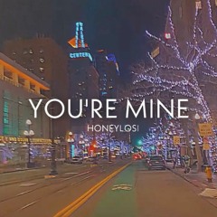 Honeylosi - You're Mine