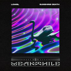 Lowel & Sunshine Death - Meanwhile (Free Download)