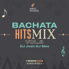 Bachata Hits Mix Vol3 by DJ Josh ft DJ Mes IR